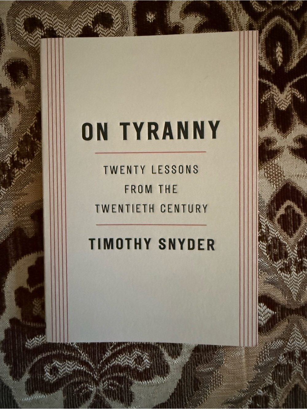 On Tyranny Twenty Lessons from the twentieth century book by Timothy Snyder